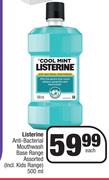 Listerine Anti Bacterial Mouthwash Base Range Assorted (Incl.Kids Range)-500ml Each