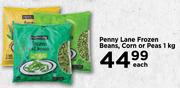 Penny Lane Frozen Beans, Corn Or Peas-1Kg Each