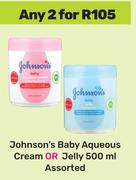 Johnson's Baby Aqueous Cream Or Jelly Assorted-For Any 2 x 500ml