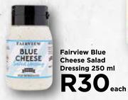 Fairview Blue Cheese Salad Dressing-250ml Each