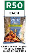 Chef's Select Original  Or Spicy Chicken Breast Strips-600g Each