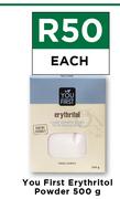 You First Erythritol Powder-500g Each