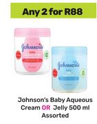 Johnson's Baby Aqueous Cream Or Jelly Assorted-For Any 2 x 500ml