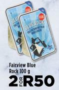 Fairview Blue Rock-For 2 x 100g