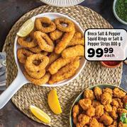 Breco Salt & Pepper Squid Rings Or Salt & Pepper Strips-800g Each