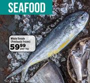 Whole Dorado (Previously Frozen)-Per kg