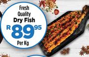 Fresh Quality Dry Fish-Per Kg
