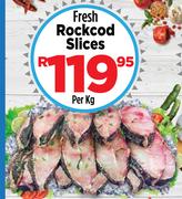 Fresh Rockcod Slices-Per Kg