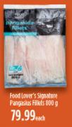 Food Lover's Signature Pangasius Fillets-800g Each