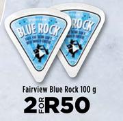 Fairview Blue Rock-For 2 x 100g