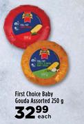 First Choice Baby Gouda Assorted-250g Each