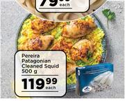 Pereira Patagonian Cleaned Squid-500g Each