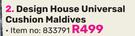 Design House Universal Cushion Maldives