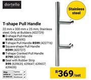 Dortello T-Shape Pull Handle-22mm x 300mm x 25mm