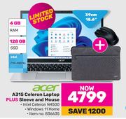 Acer 15.6"(39cm)A315 Celeron LaptopPlus Sleeve And Mouse