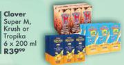Clover Super M, Krush Or Tropika-6 x 200ml