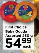 First Choice Baby Gouda Assorted-250g Each