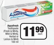 Aquafresh Toothpaste Fresh & Minty, Mild & Minty, Herbal Or Lemon & Mint-100ml Each