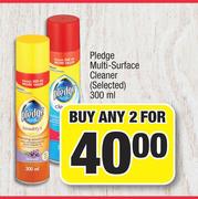 Pledge Multi-Surface Cleaner (Selected)-For Any 2 x 300ml