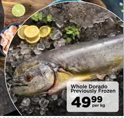 Whole Dorado Previously Frozen-Per Kg