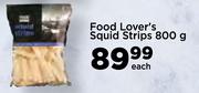 Food Lover's Squid Strips-800g Each