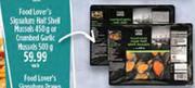 Food Lover's Signature Half Shell Mussels 450g Or Crumbed Garlic Mussells 500g-Each
