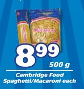 Cambridge Food Spaghetti/Macaroni-500g Each