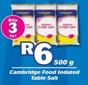Cambridge Food Iodated Table Salt-3x500g