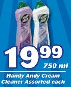 Handy Andy Cream Cleaner Assorted-750ml Each