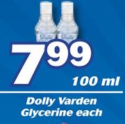 Dolly Varden Glycerine-100ml Each