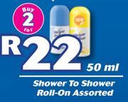 Shower To Shower Roll On Assorted-2x50ml