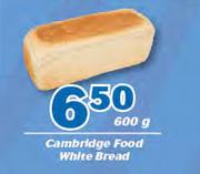 Cambridge Food White Bread-600g
