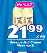 Serema Full Cream Maas-2Kg Each