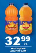 Oros Squash Assorted-2Ltr Each