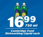 Cambridge Food Dishwashing Liquid-750ml Each