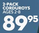 Corduroys 2-8 Ages-2 Pack