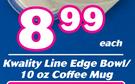 Kwality Line Edge Bowl / 10 Oz Coffee Mug-Each