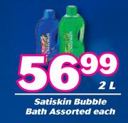 Satiskin Bubble Bath Assorted-2L Each