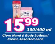 Clere Hand & Body Lotions/Creme Assorted-300/400ml Each