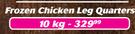 Frozen Chicken Leg Quarters-10 Kg