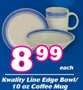 Kwality Line Edge Bowl/10 Oz Coffee Mug-Each