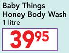 Baby Things Honey Body Wash-1L