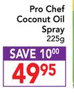 Pro Chef Coconut Oil Spray-225g