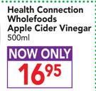 Health Connection Wholefoods Apple Cider Vinegar-500ml