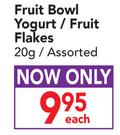 Fruit Bowl Yogurt/Fruit Flakes Assorted-20g Each