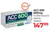ACC 600 600mg 10 Effervescent Tablets