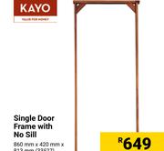 Kayo Single Door Frame With No Sill-860mm x 420mm x 813mm