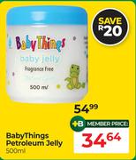 BabyThings Petroleum Jelly-500ml