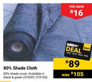 80% Shade Cloth