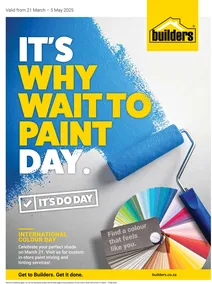 Builders : It's Why Wait To Paint Day (21 March - 05 May 2025)